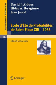 Title: Ecole d'Ete de Probabilites de Saint-Flour XIII, 1983, Author: David J. Aldous
