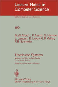 Title: Distributed Systems: Methods and Tools for Specification. An Advanced Course / Edition 1, Author: M.W. Alford