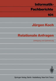 Title: Relationale Anfragen: Zerlegung und Optimierung, Author: Jürgen Koch