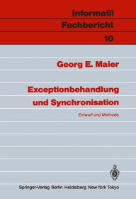 Title: Exceptionbehandlung und Synchronisation: Entwurf und Methode, Author: Georg E. Maier