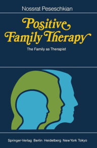 Title: Positive Family Therapy: The Family as Therapist, Author: Nossrat Peseschkian