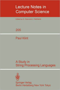 Title: A Study in String Processing Languages / Edition 1, Author: Paul Klint