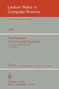 Title: The Analysis of Concurrent Systems: Cambridge, September 12-16, 1983. Proceedings / Edition 1, Author: B.T. Denvir