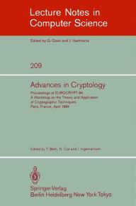 Title: Advances in Cryptology: Proceedings of EUROCRYPT 84. A Workshop on the Theory and Application of Cryptographic Techniques - Paris, France, April 9-11, 1984, Author: Thomas Beth