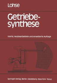 Title: Getriebesynthese: Bewegungsabläufe ebener Koppelmechanismen, Author: Paul Lohse