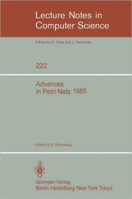 Title: Advances in Petri Nets 1985 / Edition 1, Author: Grzegorz Rozenberg