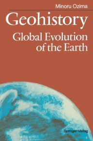 Title: Geohistory: Global Evolution of the Earth, Author: Minoru Ozima