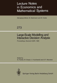 Title: Large-Scale Modelling and Interactive Decision Analysis: Proceedings of a Workshop sponsored by IIASA (International Institute for Applied Systems Analysis) and the Institute for Informatics of the Academy of Sciences of the GDR Held at the Wartburg Castl, Author: Gïnter Fandel