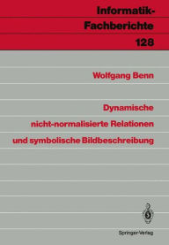 Title: Dynamische nicht-normalisierte Relationen und symbolische Bildbeschreibung, Author: Wolfgang Benn