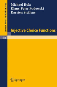 Title: Injective Choice Functions / Edition 1, Author: Michael Holz