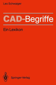 Title: CAD-Begriffe: Ein Lexikon, Author: Leo Schwaiger
