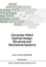 Computer Aided Optimal Design: Structural and Mechanical Systems