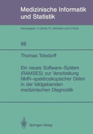 Title: Ein neues Software-System (RAMSES) zur Verarbeitung NMR-spektroskopischer Daten in der bildgebenden medizinischen Diagnostik, Author: Thomas Tolxdorff