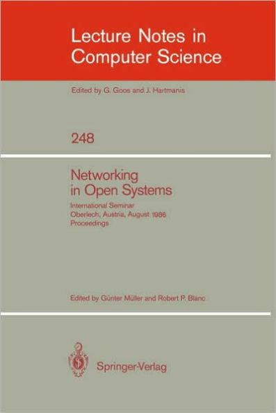 Networking in Open Systems: International Seminar Oberlech, Austria, August 1986. Proceedings