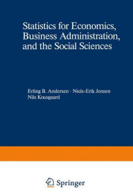 Title: Statistics for Economics, Business Administration, and the Social Sciences / Edition 1, Author: Erling B. Andersen