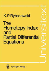 Title: The Homotopy Index and Partial Differential Equations, Author: Krzysztof P. Rybakowski