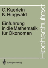 Title: Einfï¿½hrung in die Mathematik fï¿½r ï¿½konomen / Edition 1, Author: Gerd Kaerlein