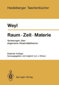 Title: Raum ï¿½ Zeit ï¿½ Materie: Vorlesungen ï¿½ber allgemeine Relativitï¿½tstheorie / Edition 7, Author: Hermann Weyl