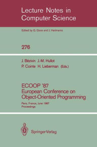 Title: ECOOP '87. European Conference on Object-Oriented Programming: Paris, France, June 15-17, 1987. Proceedings, Author: Jean Bezivin