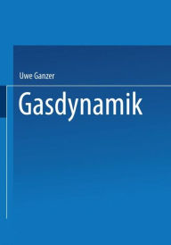 Title: Gasdynamik, Author: Uwe Ganzer