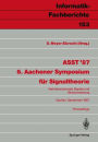ASST '87 6. Aachener Symposium fï¿½r Signaltheorie: Mehrdimensionale Signale und Bildverarbeitung Aachen, 9.-12. September 1987