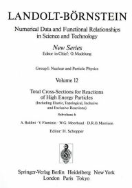 Title: Total Cross-Sections for Reactions of High Energy Particles (Including Elastic, Topological, Inclusive and Exclusive Reactions) / Totale Wirkungsquerschnitte für Reaktionen hochenergetischer Teilchen (einschließlich elastischer,topologischer, inklusiver u / Edition 1, Author: A. Baldini