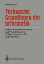 Technische Grundlagen der Informatik: Elektronik, Datenverarbeitung und Prozeï¿½steuerung fï¿½r Naturwissenschaftler und Ingenieure