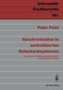 Synchronisation in zentralisierten Datenbanksystemen: Algorithmen, Realisierungsmï¿½glichkeiten und quantitative Analyse