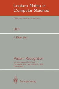 Title: Pattern Recognition: 4th International Conference Cambridge, UK, March 28-30, 1988; Proceedings / Edition 1, Author: Josef Kittler