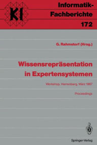 Title: Wissensrepräsentation in Expertensystemen: Workshop, Herrenberg, 16.¿18. März 1987 Proceedings, Author: Gerhard Rahmstorf