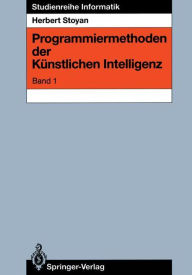 Title: Programmiermethoden der Kï¿½nstlichen Intelligenz: Band 1, Author: Herbert Stoyan