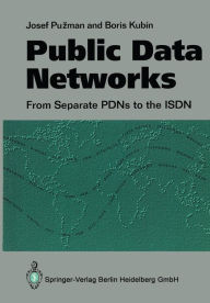 Title: Public Data Networks: From Separate PDNs to the ISDN, Author: Josef Puzman