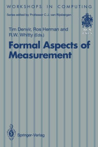 Title: Formal Aspects of Measurement: Proceedings of the BCS-FACS Workshop on Formal Aspects of Measurement, South Bank University, London, 5 May 1991, Author: Tim Denvir