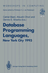Database Programming Languages (DBPL-4): Proceedings of the Fourth International Workshop on Database Programming Languages -- Object Models and Languages, Manhattan, New York City, USA, 30 August-1 September 1993