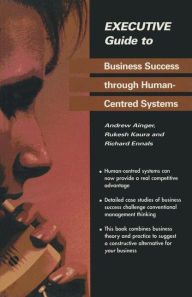Title: Executive Guide to Business Success through Human-Centred Systems, Author: Andrew Ainger