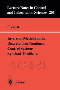 Title: Inversion Method in the Discrete-time Nonlinear Control Systems Synthesis Problems, Author: ïlle Kotta