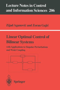 Title: Linear Optimal Control of Bilinear Systems: with Applications to Singular Perturbations and Weak Coupling, Author: Zijad Aganovic