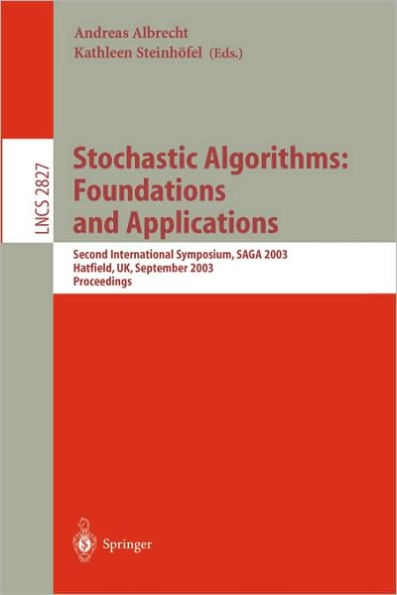 Stochastic Algorithms: Foundations and Applications: Second International Symposium, SAGA 2003, Hatfield, UK, September 22-23, 2003, Proceedings / Edition 1