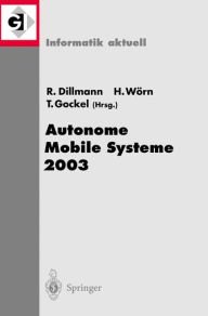 Title: Autonome Mobile Systeme 2003: 18. Fachgesprï¿½ch Karlsruhe, 4./5. Dezember 2003, Author: Rïdiger Dillmann