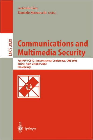 Communications and Multimedia Security. Advanced Techniques for Network and Data Protection: 7th IFIP TC-6 TC-11 International Conference, CMS 2003, Torino, Italy, October 2-3, 2003, Proceedings / Edition 1