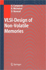 Title: VLSI-Design of Non-Volatile Memories / Edition 1, Author: Giovanni Campardo