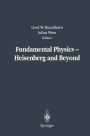 Fundamental Physics - Heisenberg and Beyond: Werner Heisenberg Centennial Symposium 