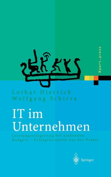 IT im Unternehmen: Leistungssteigerung bei sinkenden Budgets Erfolgsbeispiele aus der Praxis
