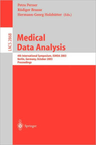 Title: Medical Data Analysis: 4th International Symposium, ISMDA 2003, Berlin, Germany, October 9-10, 2003, Proceedings, Author: Petra Perner