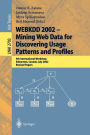 WEBKDD 2002 - Mining Web Data for Discovering Usage Patterns and Profiles: 4th International Workshop, Edmonton, Canada, July 23, 2002, Revised Papers