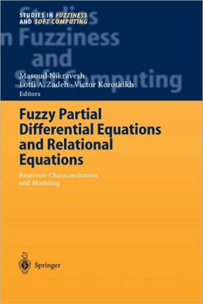 Fuzzy Partial Differential Equations and Relational Equations: Reservoir Characterization and Modeling / Edition 1
