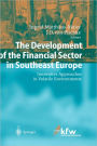 The Development of the Financial Sector in Southeast Europe: Innovative Approaches in Volatile Environments