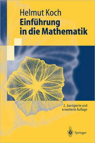Title: Einführung in die Mathematik: Hintergründe der Schulmathematik / Edition 2, Author: Helmut Koch