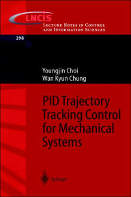 Title: PID Trajectory Tracking Control for Mechanical Systems / Edition 1, Author: Youngjin Choi