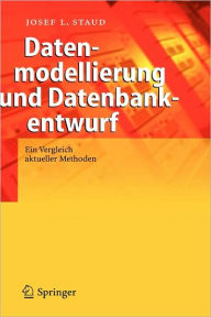 Title: Datenmodellierung und Datenbankentwurf: Ein Vergleich aktueller Methoden, Author: Josef L. Staud